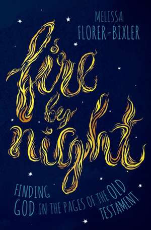 Fire by Night de Melissa Florer-Bixler