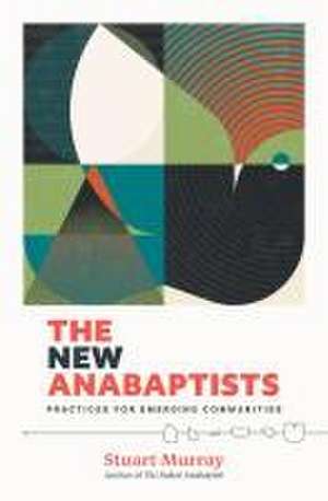 The New Anabaptists de Stuart Murray