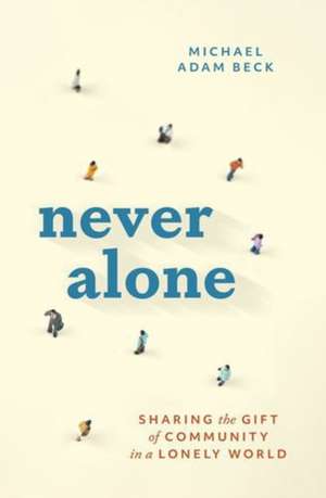 Never Alone de Michael Adam Beck