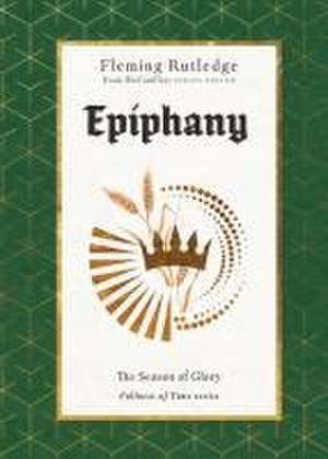 Epiphany – The Season of Glory de Fleming Rutledge