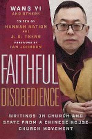 Faithful Disobedience – Writings on Church and State from a Chinese House Church Movement de Wang Wang