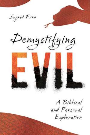 Demystifying Evil de Ingrid Faro