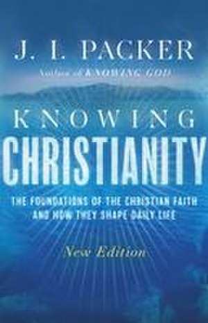 Knowing Christianity de J. I. Packer