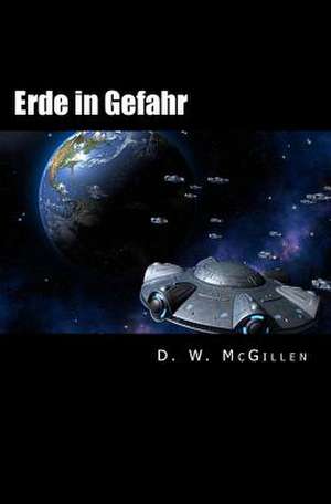 Erde in Gefahr de D. W. McGillen