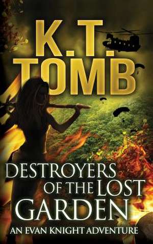 Destroyers of the Lost Garden de K. T. Tomb