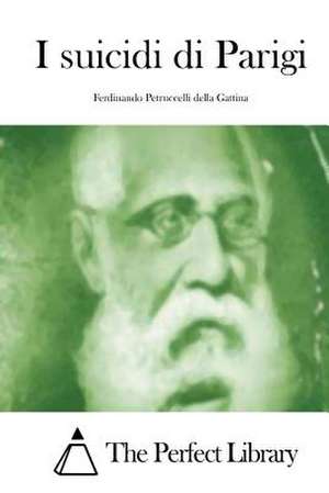 I Suicidi Di Parigi de Ferdinando Petruccelli Della Gattina