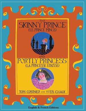 The Skinny Prince and Portly Princess de Tom Costner