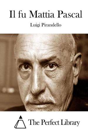 Il Fu Mattia Pascal de Luigi Pirandello