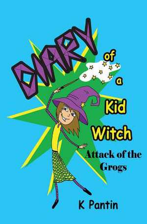 Diary of a Kid Witch de K. Pantin