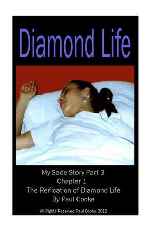 Diamond Life - Chapter 1 - The Reification of Diamond Life de Paul Cooke