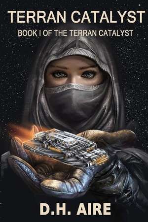 Terran Catalyst de D. H. Aire