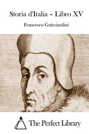 Storia D'Italia - Libro XV de Francesco Guicciardini