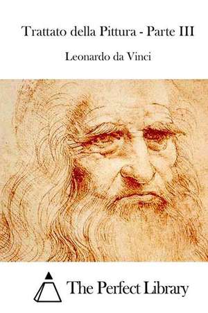 Trattato Della Pittura - Parte III de Leonardo Da Vinci