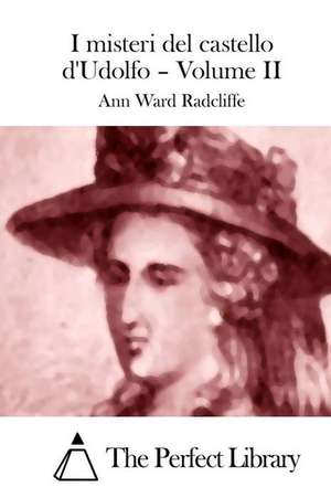 I Misteri del Castello D'Udolfo - Volume II de Radcliffe, Ann Ward