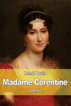 Madame Corentine de Rene Bazin
