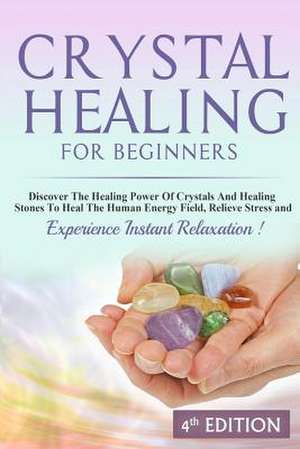 Crystal Healing for Beginners de L. Jordan