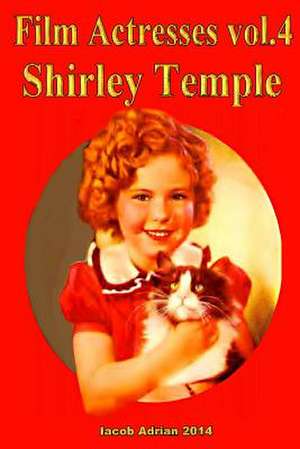 Film Actresses Vol.2 Shirley Temple de Iacob Adrian