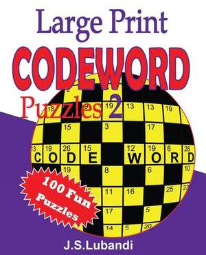 Large Print Codeword Puzzles 2 de J. S. Lubandi