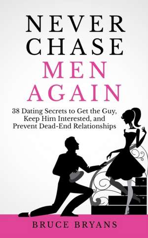 Never Chase Men Again de Bruce Bryans