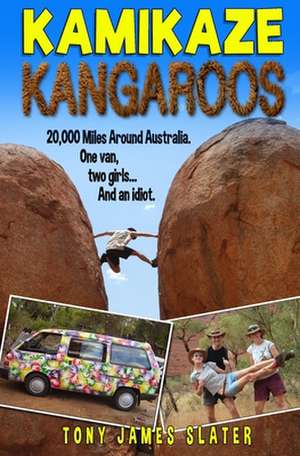 Kamikaze Kangaroos! de Slater, Tony James