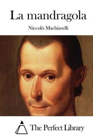 La Mandragola de Niccolo Machiavelli