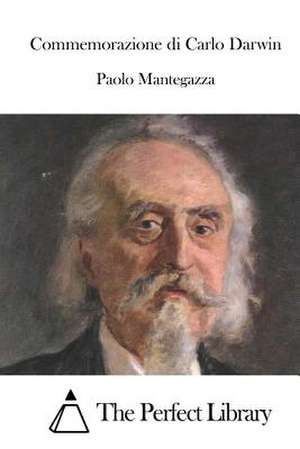 Commemorazione Di Carlo Darwin de Paolo Mantegazza