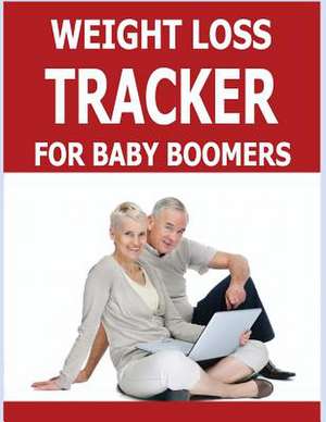 Weight Loss Tracker for Baby Boomers de Pat L. Steele