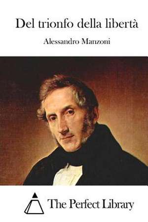 del Trionfo Della Liberta de Alessandro Manzoni