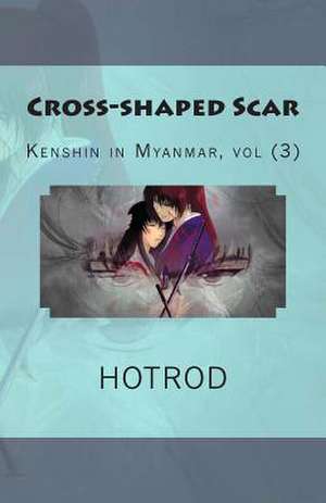 Kenshin in Myanmar, Vol. 3 de Hot Rod