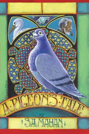 A Pigeon's Tale de S. a. Mahan