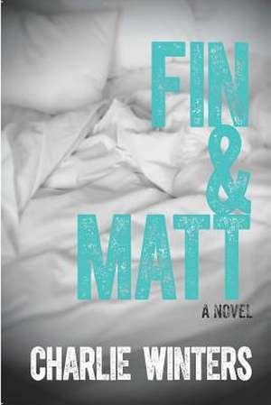 Fin&matt de Charlie Winters