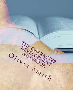 Character Development Notebook de Olivia Smith