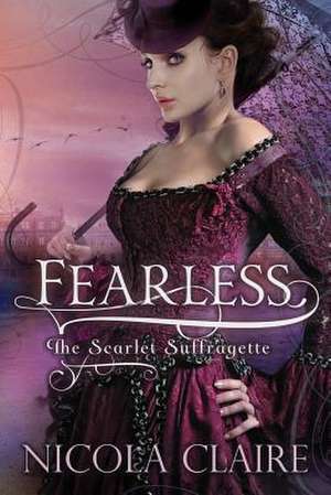 Fearless (Scarlet Suffragette, Book 1) de Nicola Claire