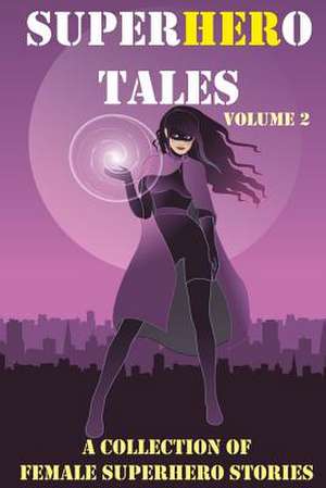 Superhero Tales de Stephen J. Mitchell