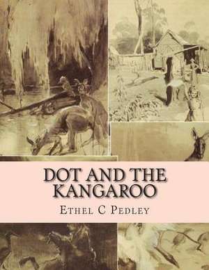 Dot and the Kangaroo de Ethel C. Pedley