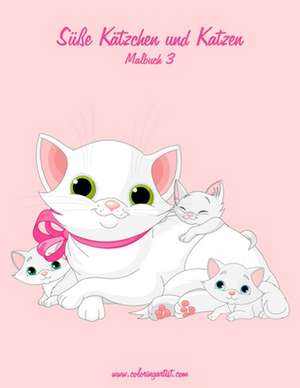 Susse Katzchen Und Katzen Malbuch 3 de Nick Snels