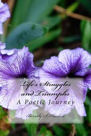 Life's Struggles and Triumphs de Beverly S. Harless