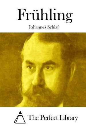 Fruhling de Johannes Schlaf