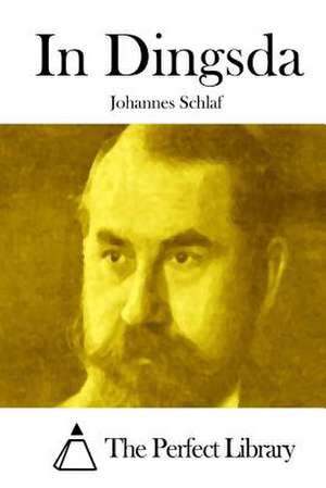 In Dingsda de Johannes Schlaf