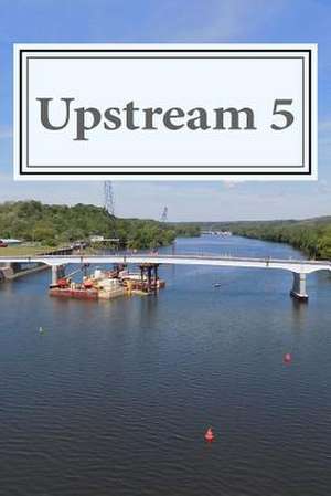 Upstream 5 de Daniel T. Weaver