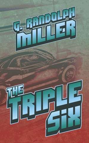 The Triple Six de G. Randolph Miller