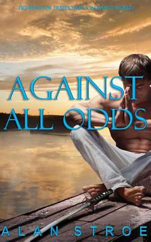 Against All Odds de Alan Stroe