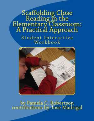 Scaffolding Close Reading in the Elementary Classroom de Pamela C. Robertson