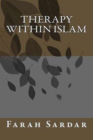 Therapy Within Islam de Farah Sardar