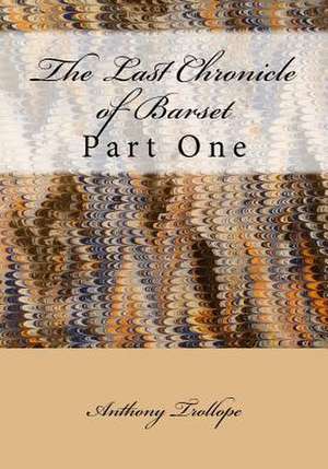 The Last Chronicle of Barset de Anthony Trollope