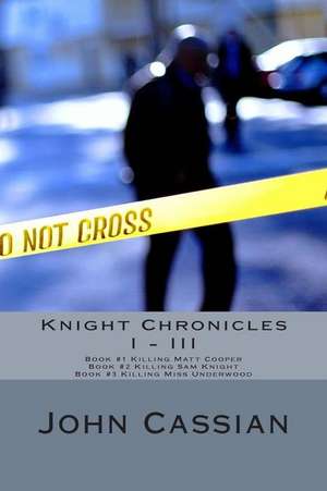 Knight Chronicles I - III de John Cassian