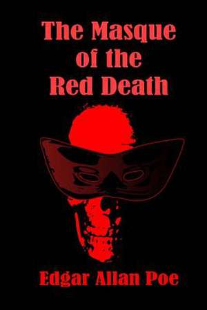 The Masque of the Red Death de Edgar Allan Poe