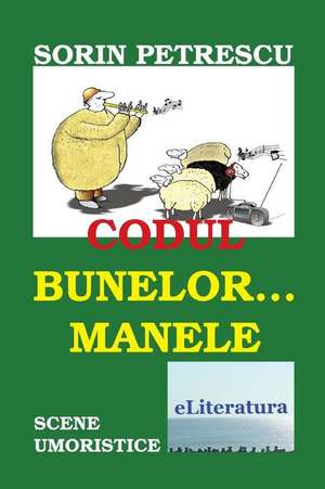 Codul Bunelor... Manele de Sorin Petrescu