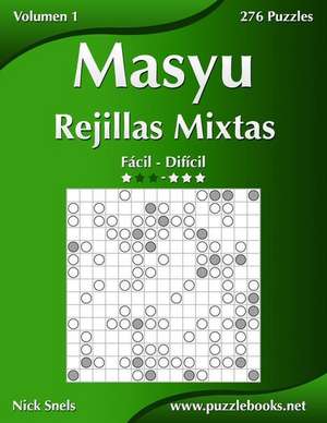 Masyu Rejillas Mixtas - de Facil a Dificil - Volumen 1 - 276 Puzzles de Nick Snels