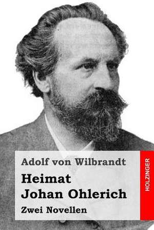 Heimat / Johan Ohlerich de Adolf Von Wilbrandt